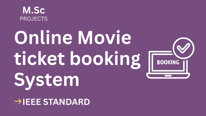 Online Movie ticket booking – M.Sc Project Report with IEEE Standard Format