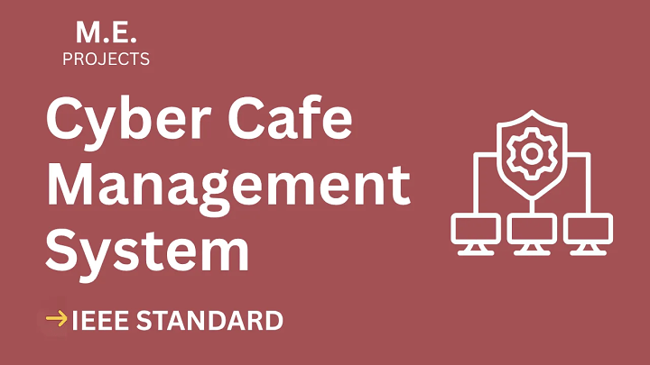 Cyber Cafe Management – ME Project Report with IEEE Standard Format blog cover image