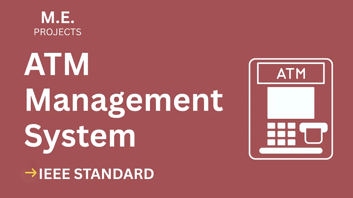 ATM Management System – ME Project Report with IEEE Standard Format blog cover image