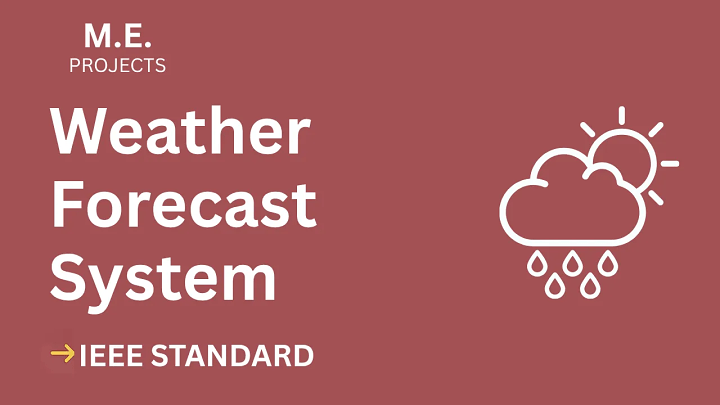 Weather Forecast – ME Project Report with IEEE Standard Format