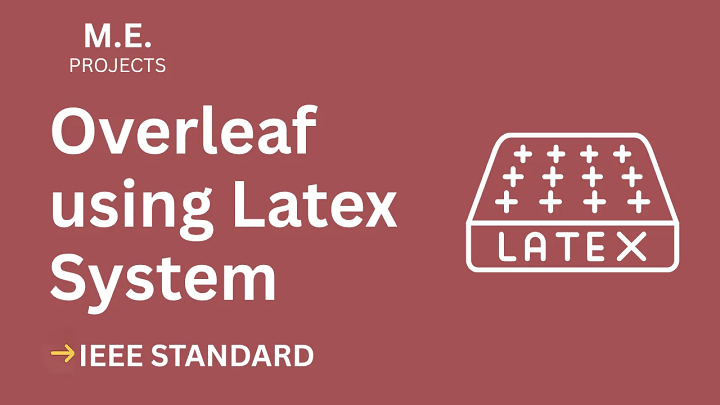 Overleaf using Latex – ME Project Report with IEEE Standard Format
