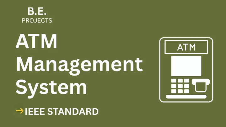 ATM Management System – BE Project Report with IEEE Standard Format blog cover image