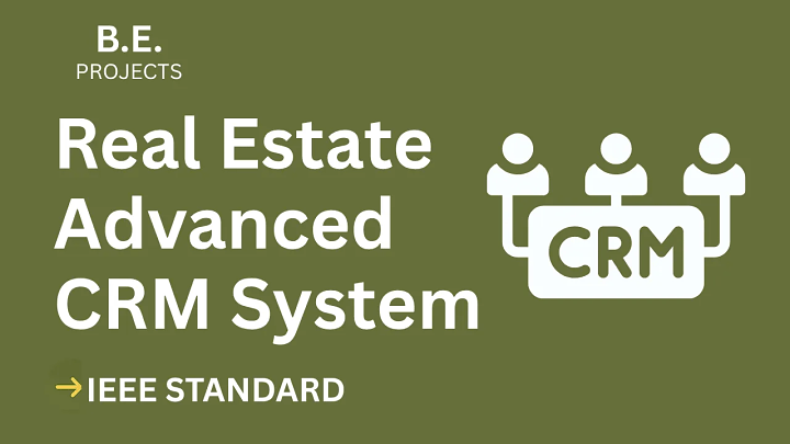 Real Estate Advanced Crm – BE Project Report with IEEE Standard Format blog cover image