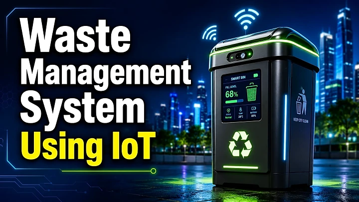 Waste Management System Using IoT: ESP32 Project Guide with Components, Circuit, Source Code Flow &amp; Report blog cover image