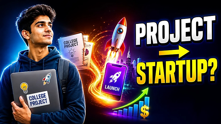 How to Turn Your College Project into a Startup in India: MVP, Validation and Launch Guide blog cover image