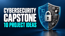 10 Cybersecurity Capstone Project Ideas for Final-Year Students popular blog post thumbnail